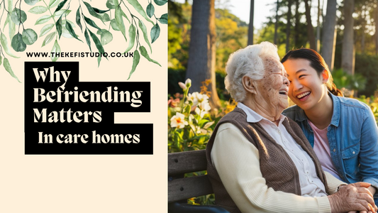 Why Befriending Matters in Care Homes